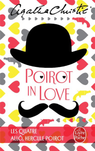 Poirot in love. Les Quatre ; Allô, Hercule Poirot - Christie Agatha ; Chergé Gérard de