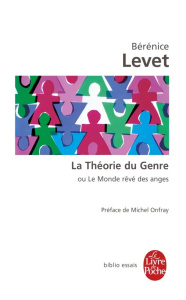 La théorie du genre ou le monde rêvé des anges. L'identité sexuée comme malédiction - Levet Bérénice ; Onfray Michel