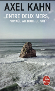 Entre deux mers, voyage au bout de soi - Kahn Axel
