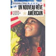 Un nouveau rêve américain. La fin de l'Amérique blanche - Cypel Sylvain ; Boissière Aurélie