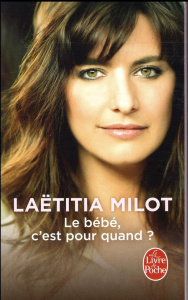 Le bébé, c'est pour quand ? - Milot Laëtitia