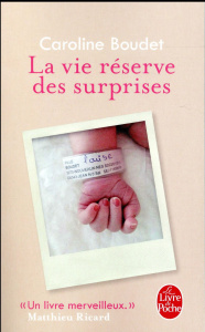 La vie réserve des surprises - Boudet Caroline