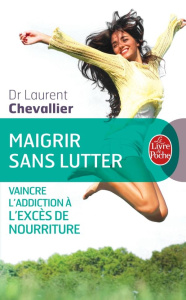 Maigrir sans lutter - Chevallier Laurent