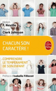 Chacun son caractère ! Comprendre le tempérament de son enfant - Neville Helen-F ; Clark Johnson Diane ; Garbot Dav