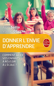 Donner l'envie d'apprendre - Sotto Alain ; Oberto Varinia