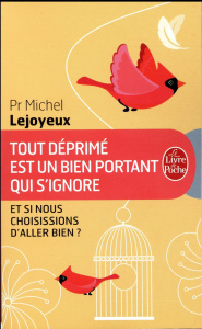 Tout deprimé est un bien portant qui s'ignore - Lejoyeux Michel