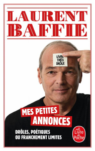 Mes petites annonces drôles, poétiques ou franchement limites - Baffie Laurent
