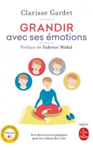 Grandir avec ses emotions. Avec des exercices pratiques pour les enfants dès 5 ans, avec 1 CD audio - Gardet Clarisse ; Midal Fabrice ; Tracol Arnaud