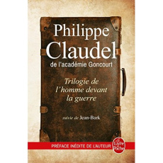 Trilogie de l'homme devant la guerre : Les Ames grises ; La Petite Fille de Monsieur Linh ; Le Rappo - Claudel Philippe