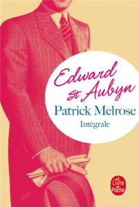 Patrick Melrose Intégrale : Peu importe ; Mauvaise nouvelle ; Après tout ; Le goût de la mère ; Enfi - St Aubyn Edward ; Ploux Marie ; Brunet Sophie ; Da