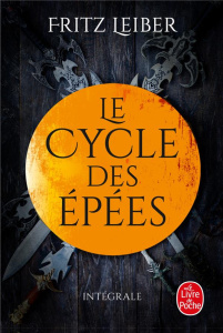 Le Cycle des épées Intégrale : Epées et démons ; Epées et mort ; Epées et brumes ; Epées et sorciers - Leiber Fritz ; Mallé Jean-Claude