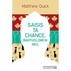 Saisis ta chance, Bartholomew Neil - Quick Matthew ; Loubet Pascal