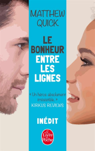 Le Bonheur entre les lignes - Quick Matthew ; Loubet Pascal