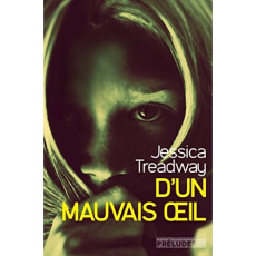 D'un mauvais oeil - Treadway Jessica ; Moreau Eric