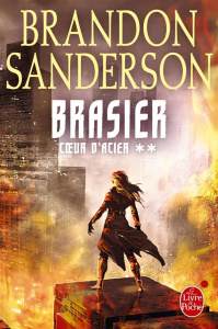 Coeur d'acier Tome 2 : Brasier - Sanderson Brandon ; Fazi Mélanie