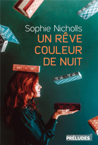 Un rêve couleur de nuit - Nicholls Sophie ; Charrier Michelle