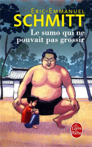 Le sumo qui ne pouvait pas grossir - Schmitt Eric-Emmanuel