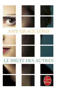 Le bruit des autres - Loyd Amy Grace ; Esch Jean
