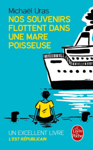 Nos souvenirs flottent dans une mare poisseuse - Uras Michaël