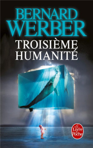 Troisième humanité Tome 1 - Werber Bernard