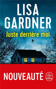 Juste derrière moi - Gardner Lisa ; Deniard Cécile