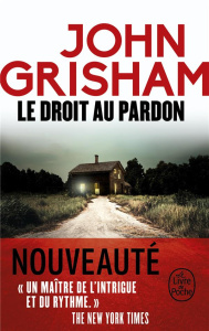 Le droit au pardon - Grisham John ; Defert Dominique