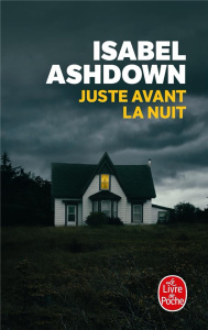 Juste avant la nuit - Ashdown Isabel ; Vidal Florianne
