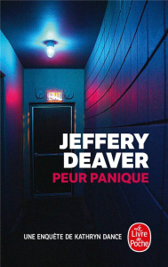 Peur Panique. Une enquête de Kathryn Dance - Deaver Jeffery ; Girard Pierre
