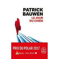 Le jour du chien - Bauwen Patrick