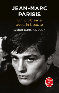 Un problème avec la beauté. Delon dans les yeux - Parisis Jean-Marc