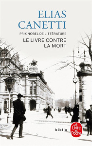 Le livre contre la mort - Canetti Elias ; Matt Peter von ; Kreiss Bernard