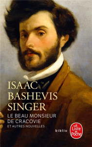Le Beau Monsieur de Cracovie et autres nouvelles - Singer Isaac Bashevis ; Bay Marie-Pierre ; Giniews