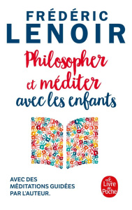 Philosopher et méditer avec les enfants - Lenoir Frédéric