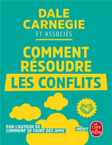 Comment résoudre les conflits - Carnegie Dale ; Débrosse Lucie