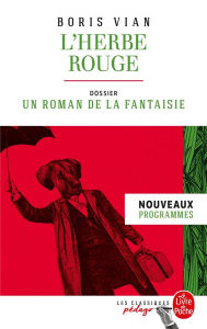 L'herbe rouge. Dossier thématique : un roman de la fantaisie - Vian Boris ; Maugan-Chemin Valérie ; Duroux-Gauche