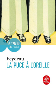La puce à l'oreille - Feydeau Georges ; Heyraud Violaine