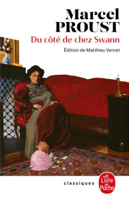 A la recherche du temps perdu Tome 1 : Du côté de chez Swann - Proust Marcel ; Vernet Matthieu