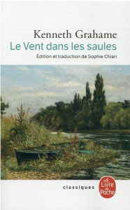 Le vent dans les saules - Grahame Kenneth ; Chiari Sophie