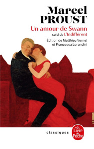 Un amour de Swann. Suivi de l'Indifférent - Proust Marcel ; Vernet Matthieu ; Lorandini France