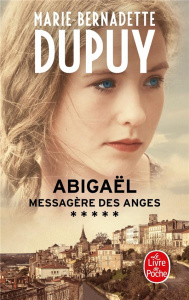 Abigaël, messagère des anges Tome 5 - Dupuy Marie-Bernadette