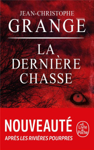 La dernière chasse - Grangé Jean-Christophe