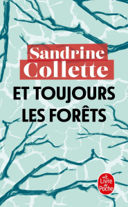 Et toujours les forêts - Collette Sandrine