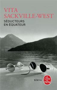 Séducteurs en équateur. Longue histoire courte - Sackville-West Vita ; Carcenac de Torné Brigitte