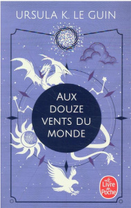 Aux douze vents du monde - Le Guin Ursula K. ; Durastanti Pierre-Paul ; Bailh