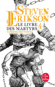 Le Livre des Martyrs Tome 4 : La maison des chaînes - Erikson Steven ; Merrien Nicolas