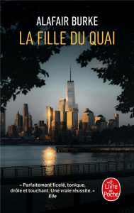 La Fille du quai - Burke Alafair ; Philibert-Caillat Laurent