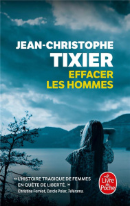 Effacer les hommes - Tixier Jean-Christophe