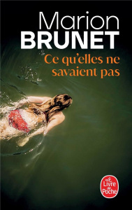 Ce qu'elles ne savaient pas - Brunet Marion