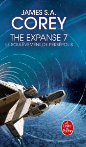The Expanse Tome 7 : Le Soulèvement de Persépolis - Corey James S. A. ; Urano Yannis