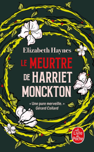 Le meurtre de Harriet Monckton - Haynes Elizabeth ; Hoff François ; Lupfer Clara ;